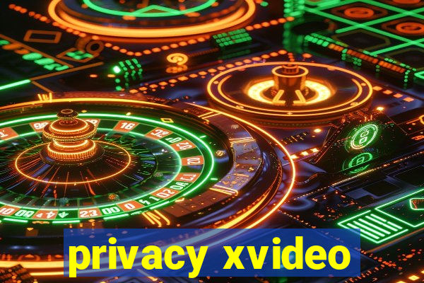 privacy xvideo